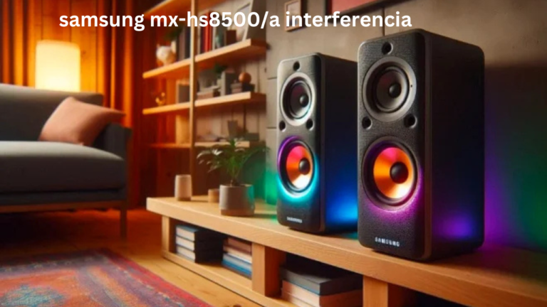 samsung mx-hs8500/a interferencia